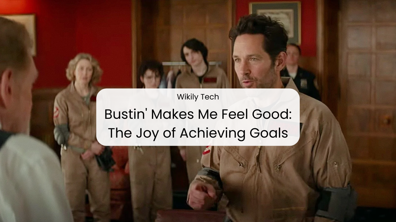 Bustin' Makes Me Feel Good: The Joy of Achieving Goals