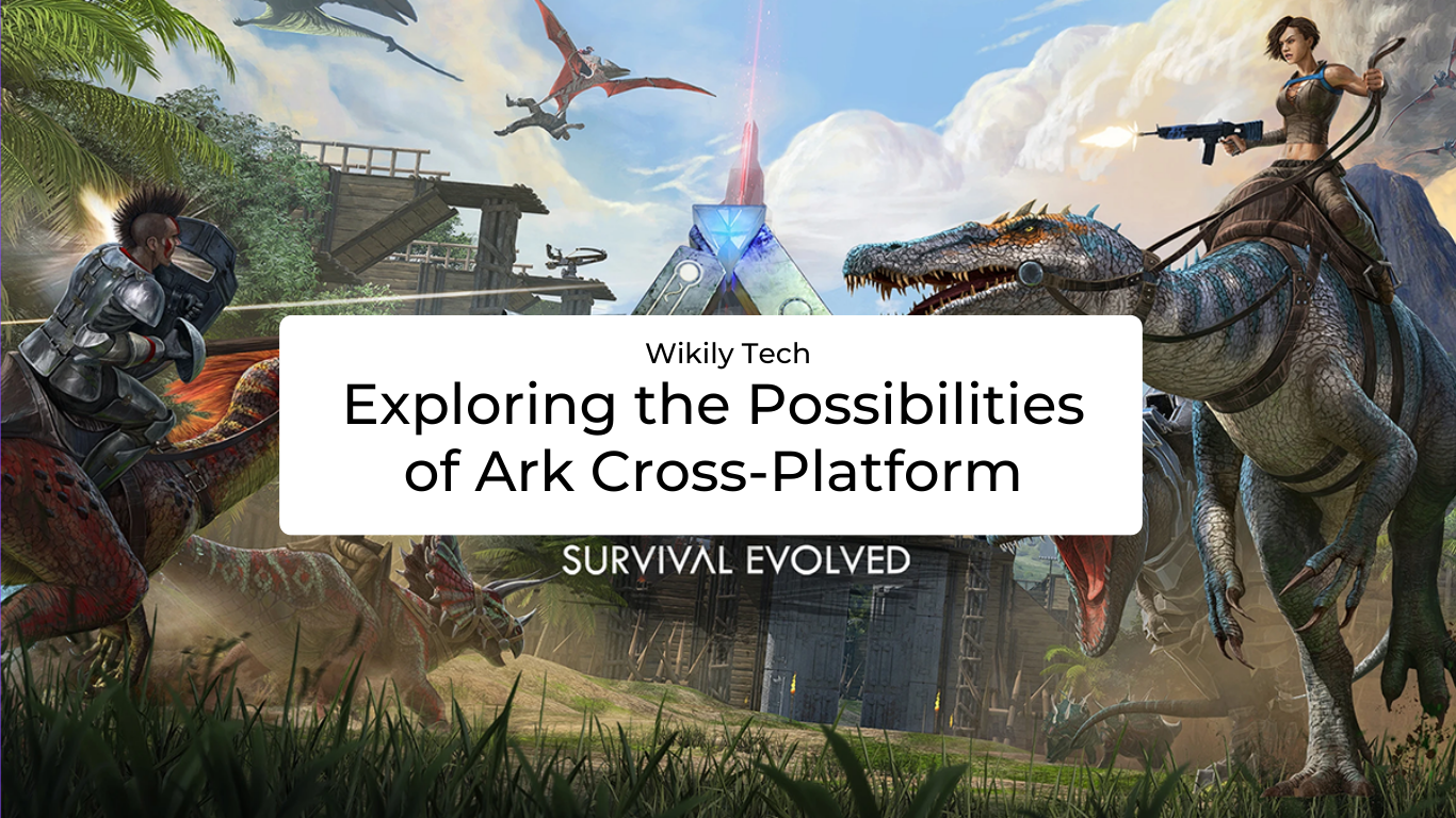 Exploring the Possibilities of Ark Cross-Platform