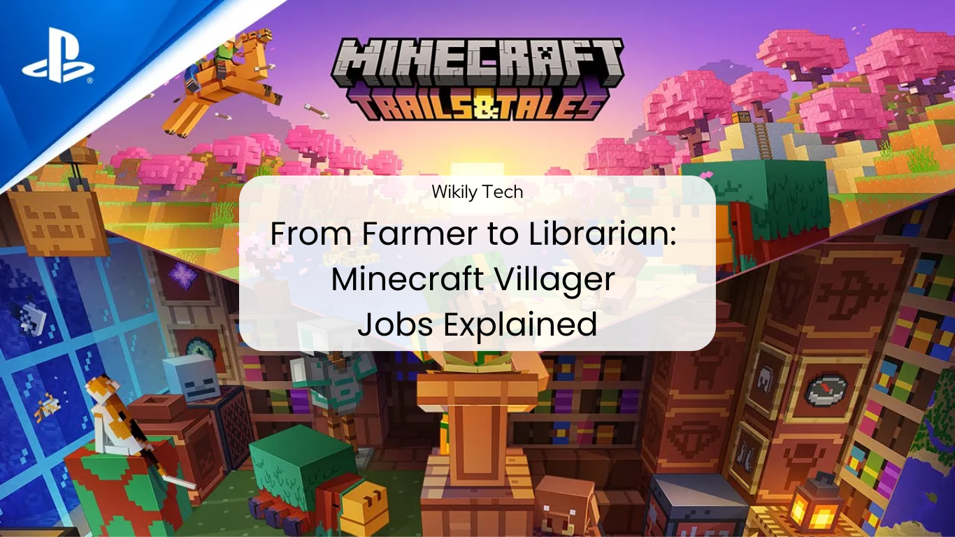 From Farmer to Librarian: Minecraft Villager Jobs Explained