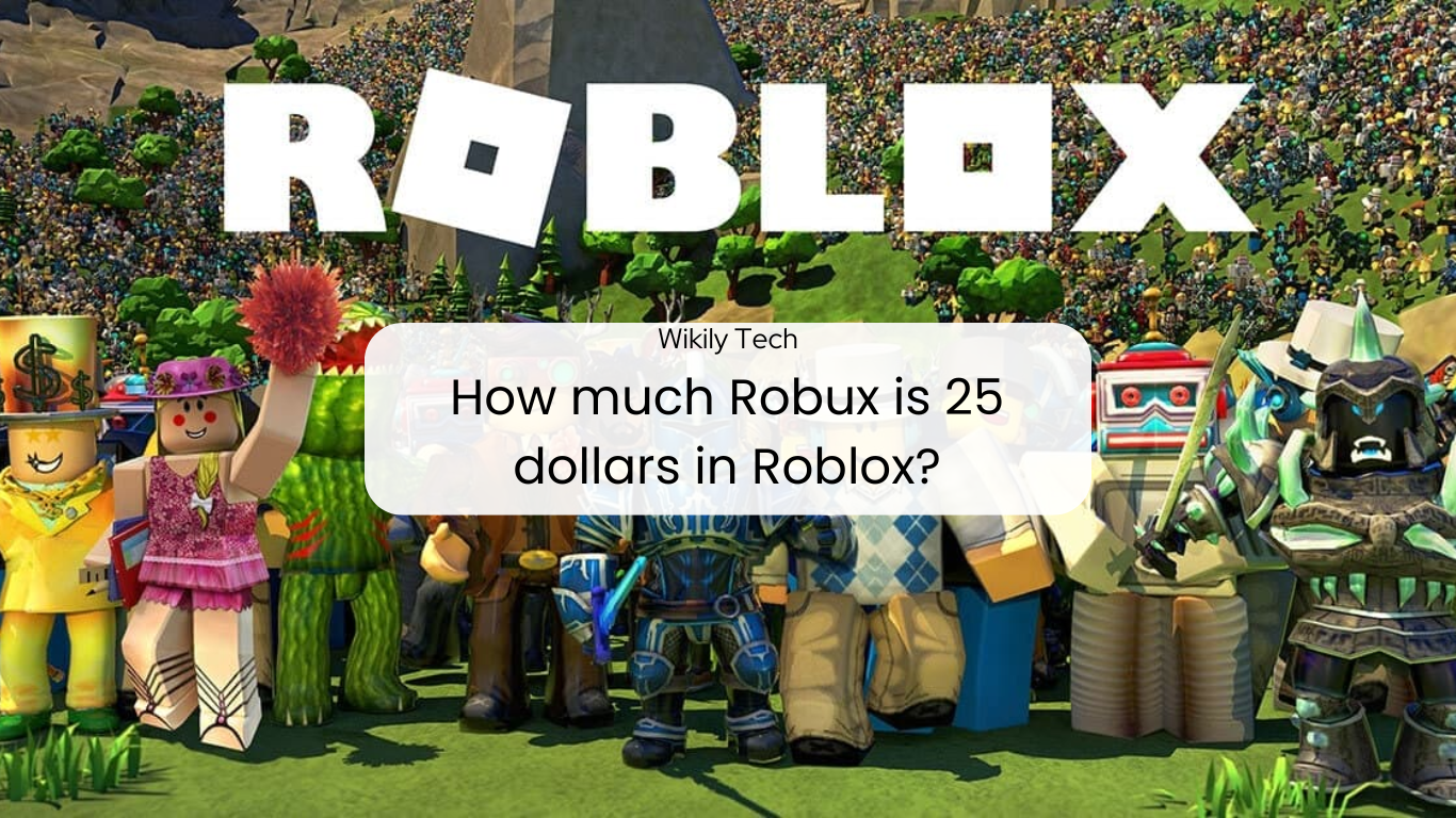 How much Robux is 25 dollars in Roblox?