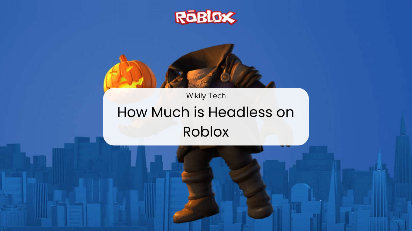 How much headless in roblox