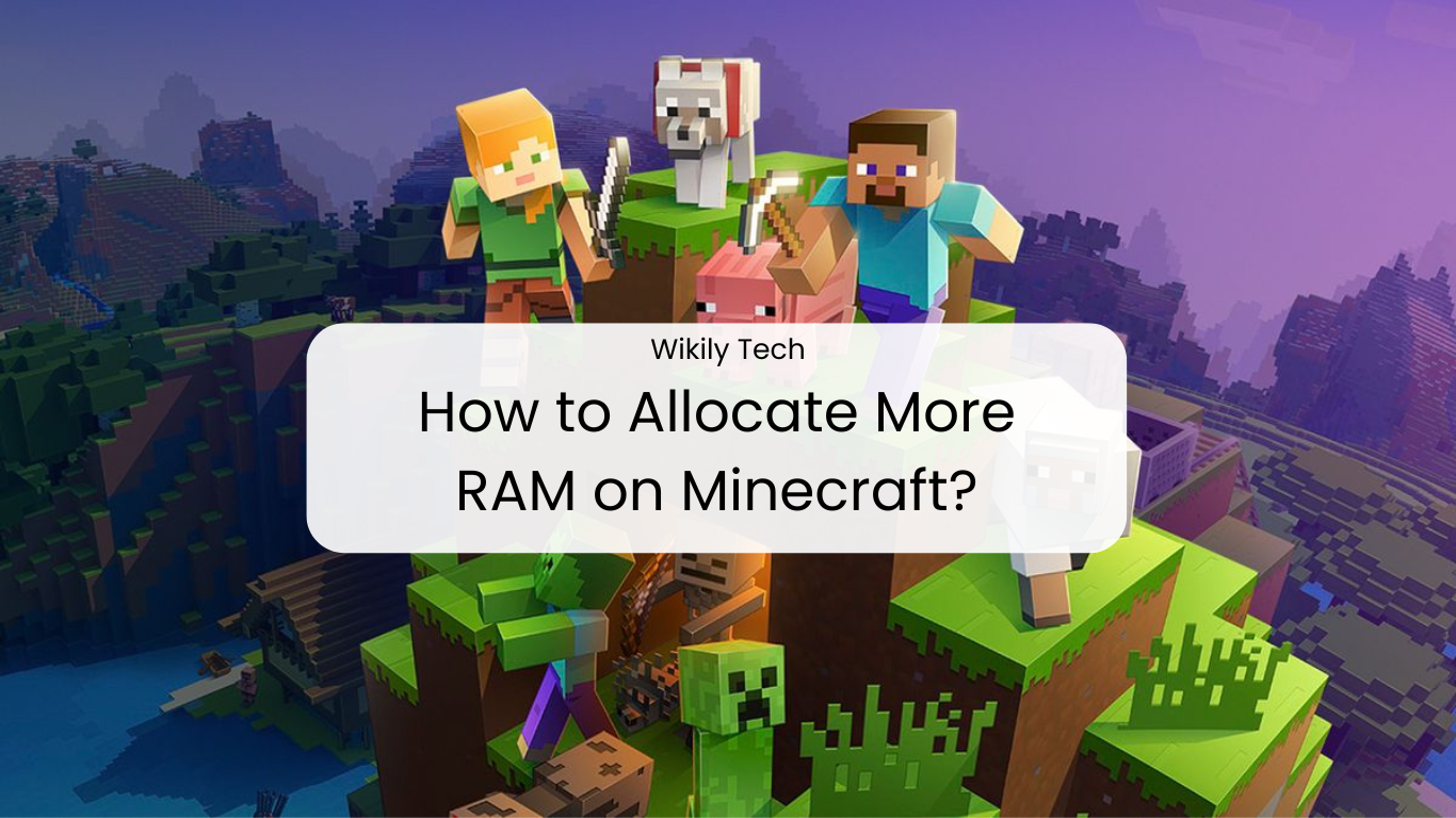 How to Allocate More RAM on Minecraft?