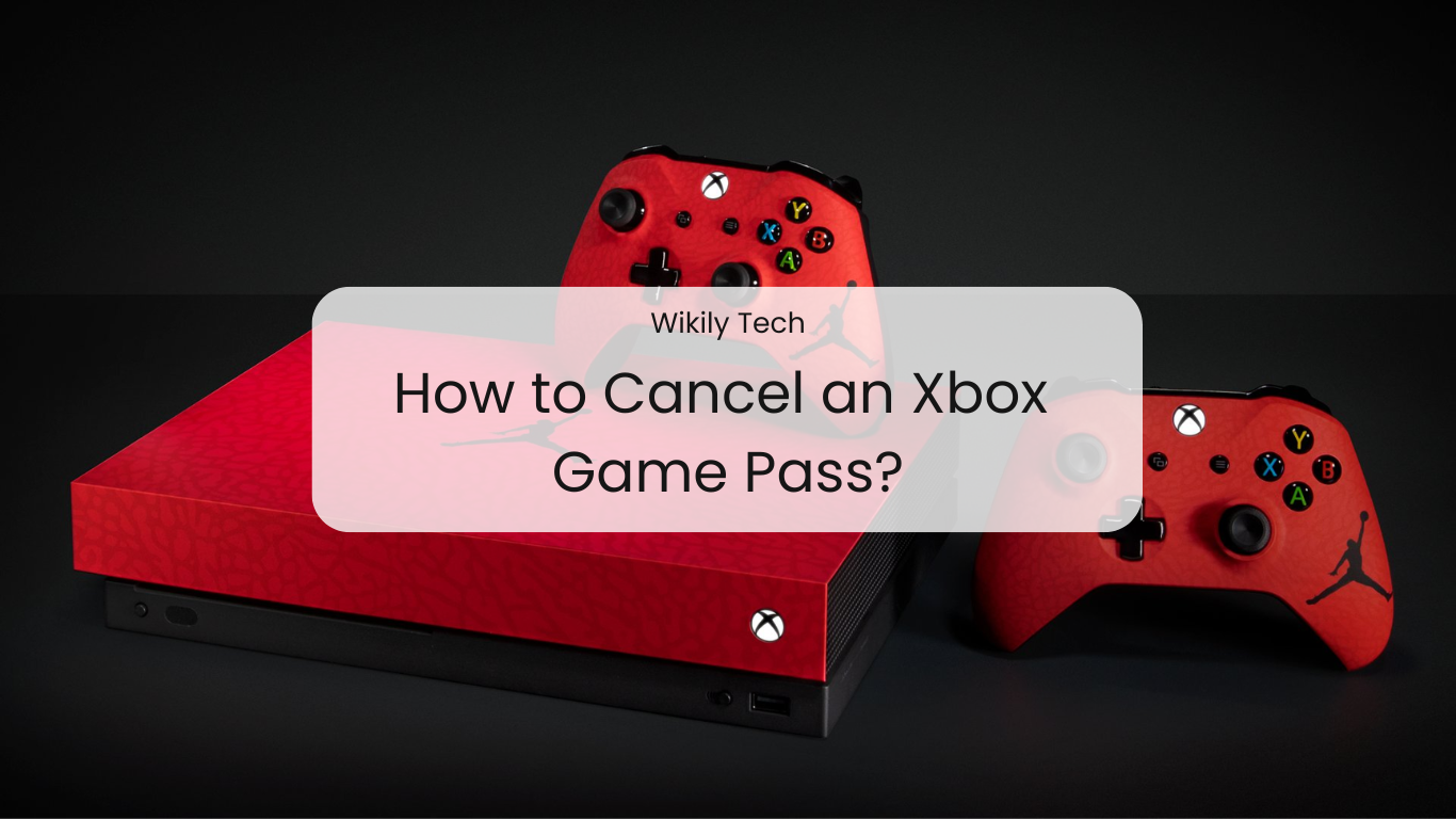 How to Cancel an Xbox Game Pass?