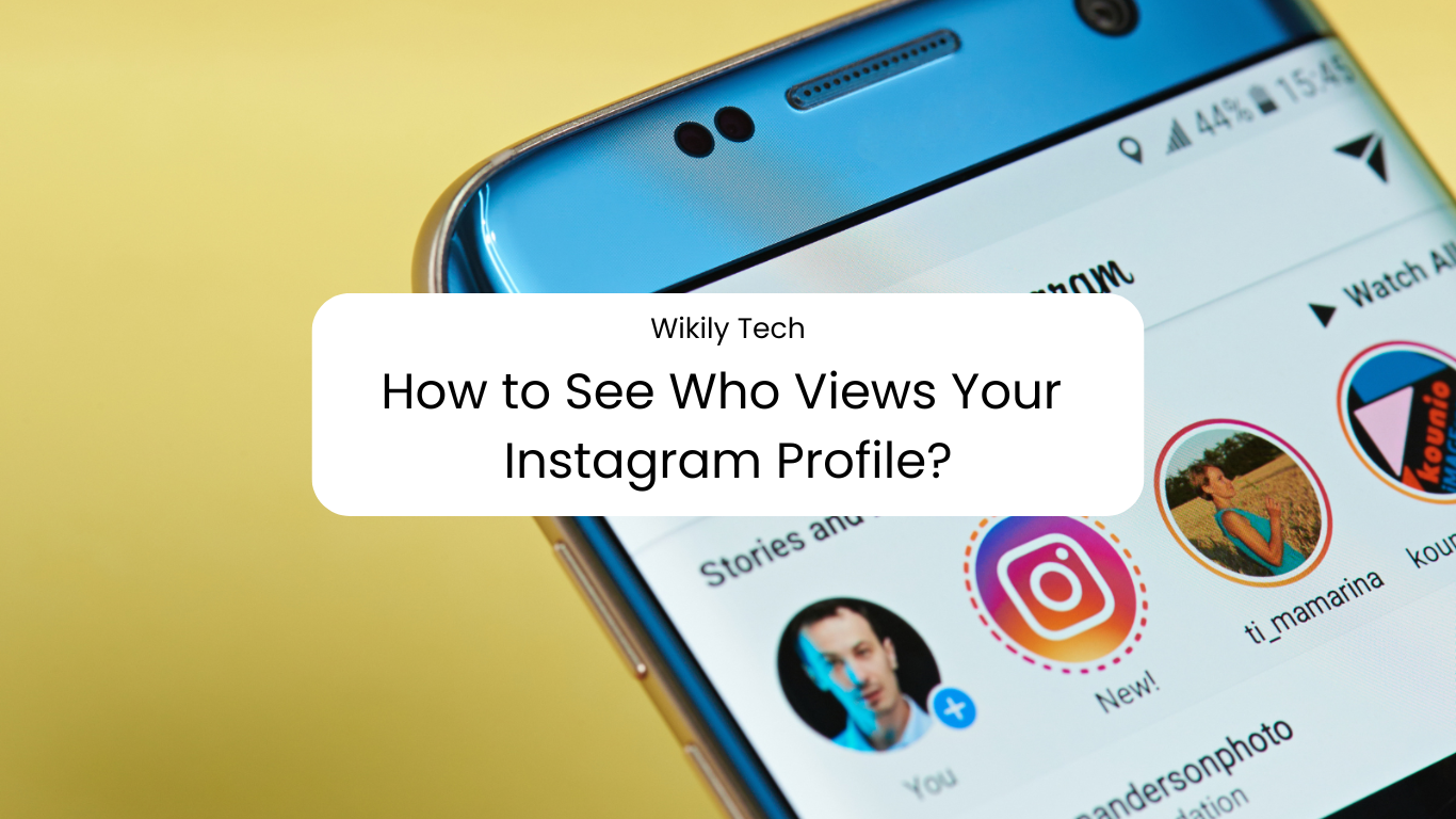 How to See Who Views Your Instagram Profile?