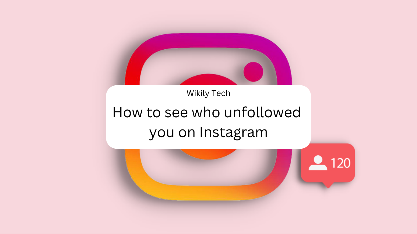 How to see who unfollowed you on Instagram