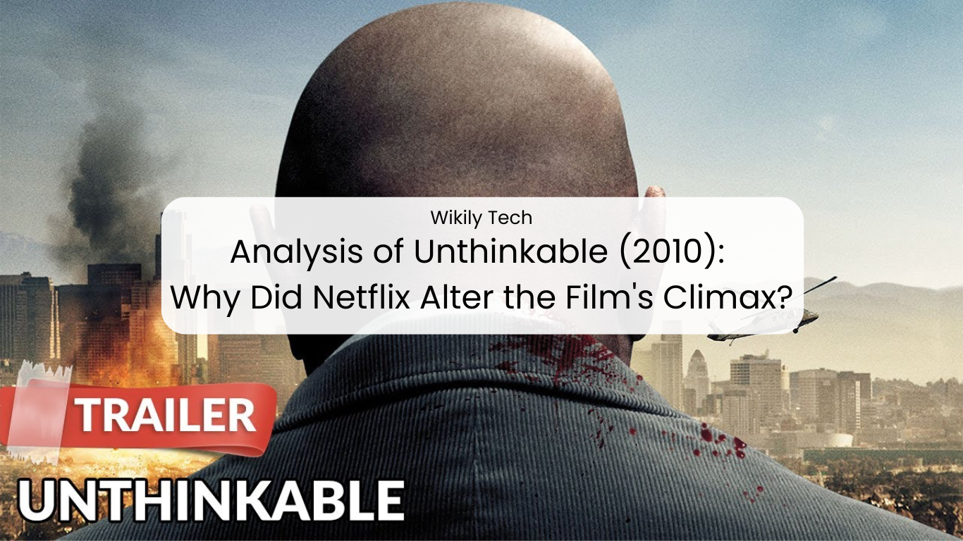 Analysis of Unthinkable (2010): Why Did Netflix Alter the Film's Climax?