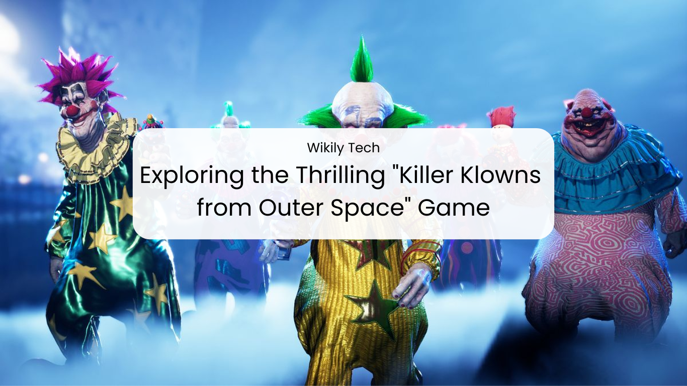 Exploring the Thrilling "Killer Klowns from Outer Space" Game