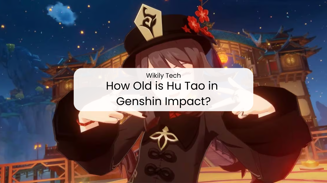 How Old is Hu Tao in Genshin Impact?