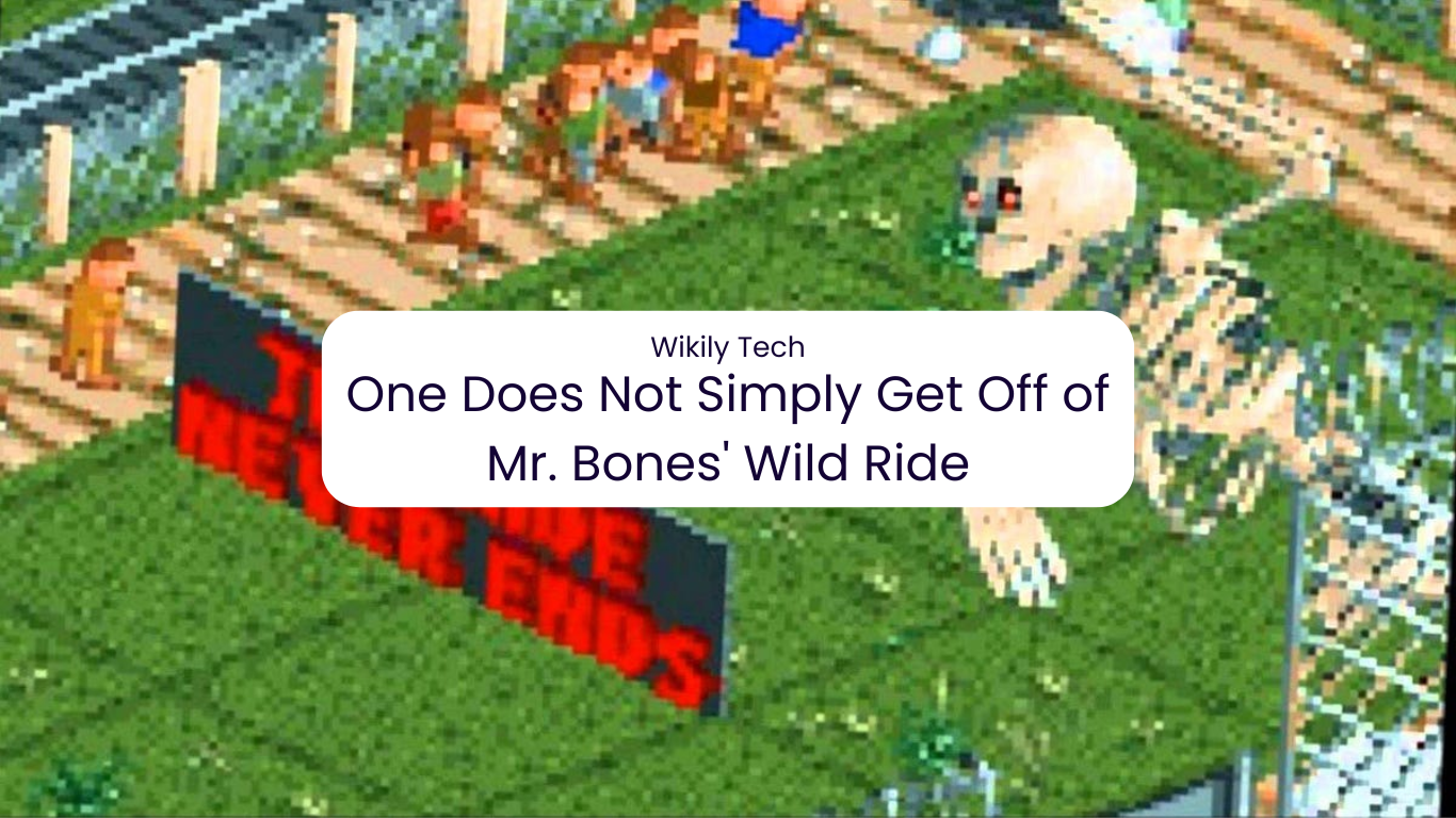 One Does Not Simply Get Off of Mr. Bones' Wild Ride