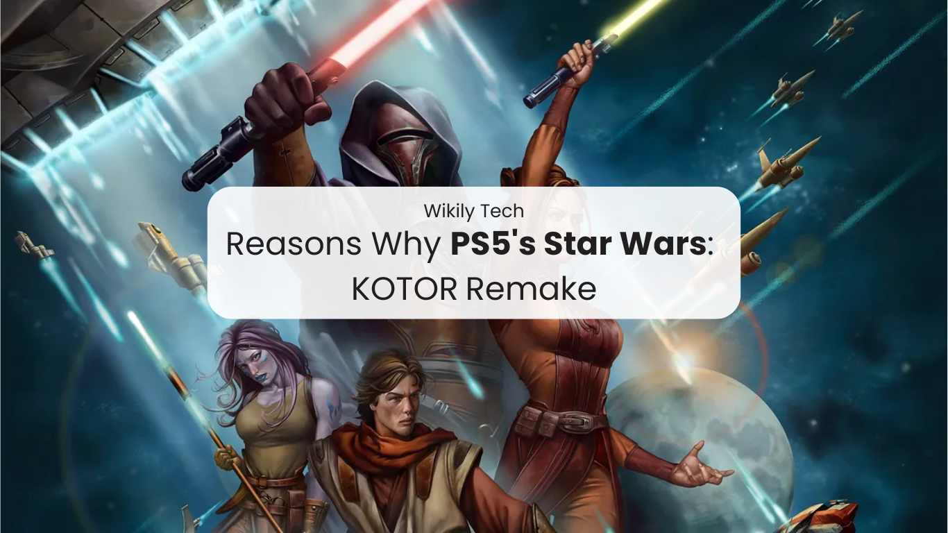 Reasons Why PS5's Star Wars: KOTOR Remake