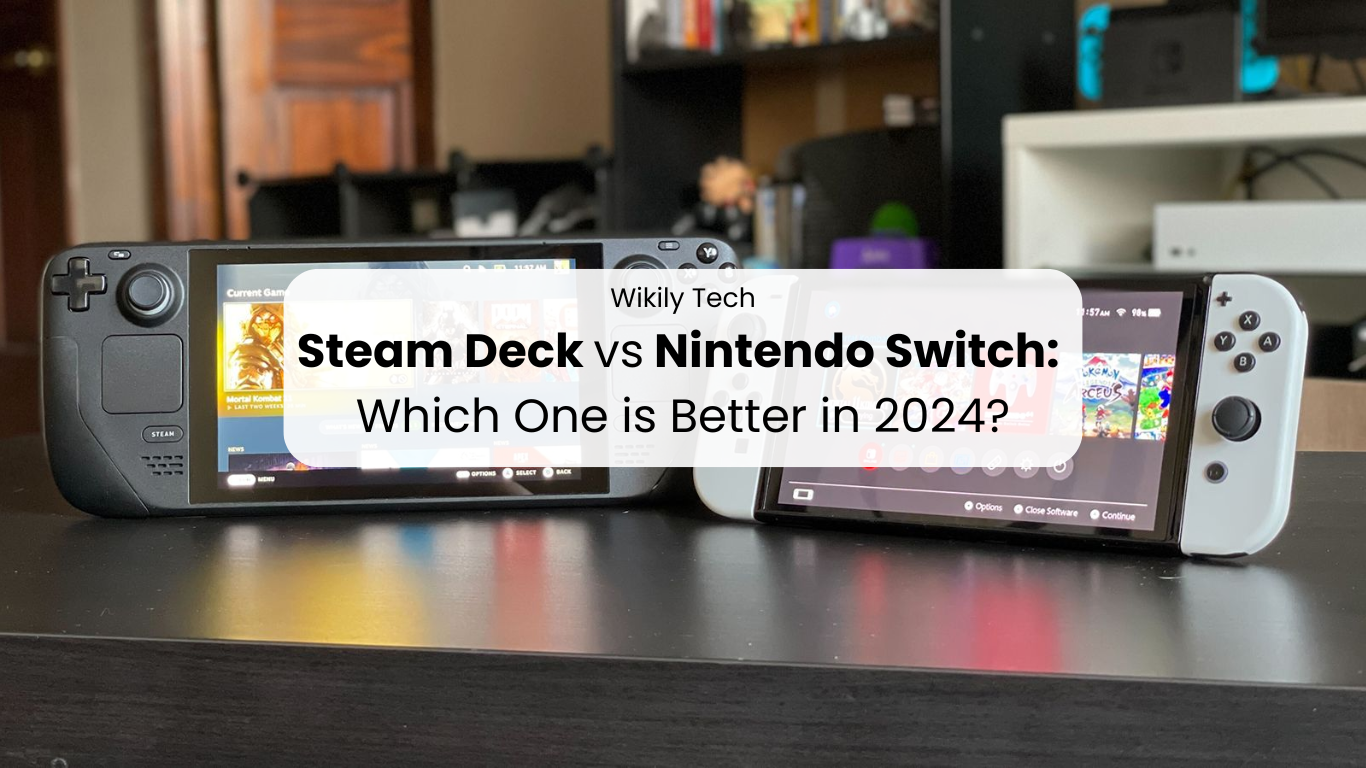 Steam Deck vs Nintendo Switch: Which One is Better in 2024?