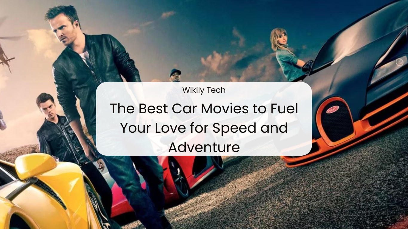 The Best Car Movies to Fuel Your Love for Speed and Adventure