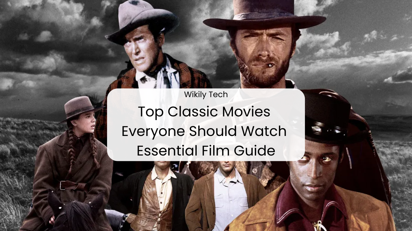 Top Classic Movies Everyone Should Watch Essential Film Guide