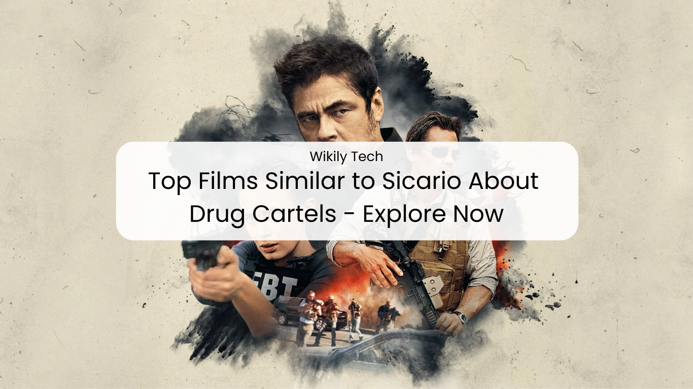 Top Films Similar to Sicario About Drug Cartels - Explore Now