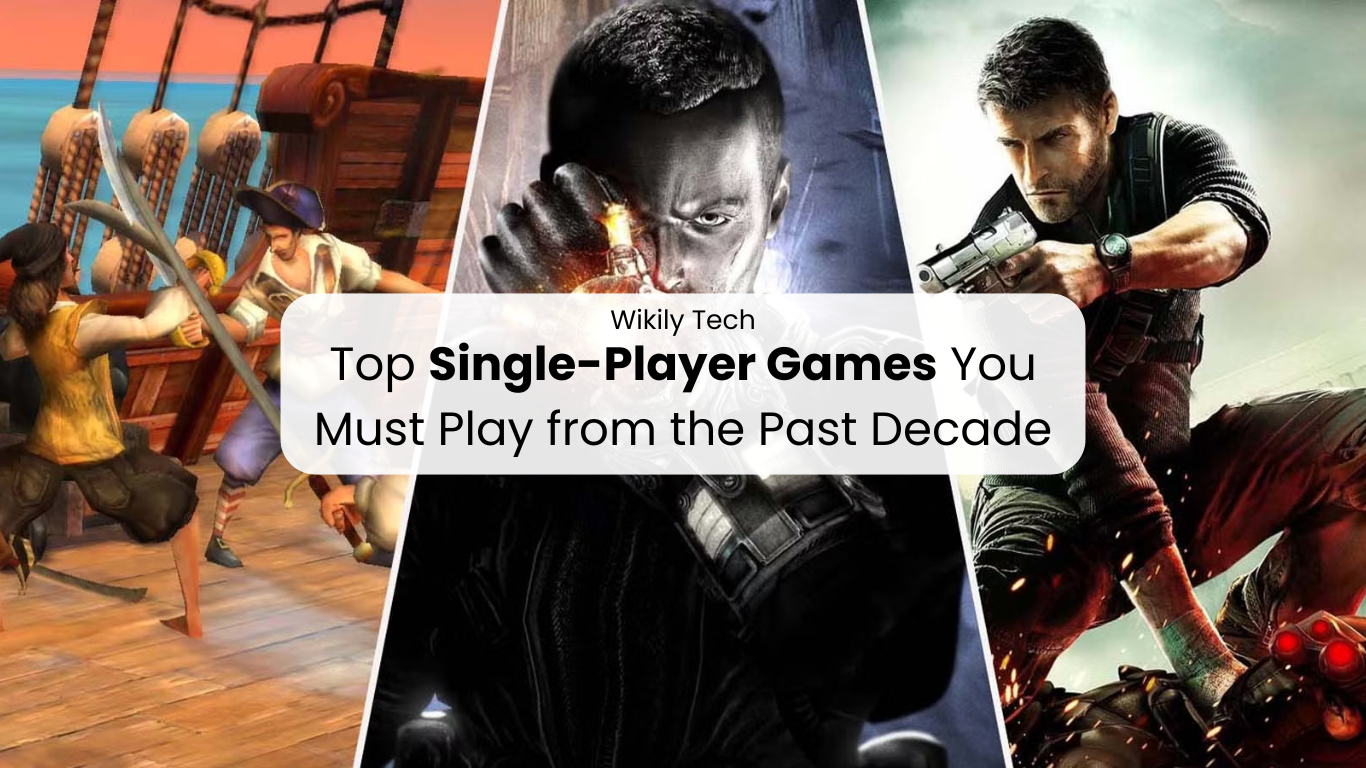 Top Single-Player Games You Must Play from the Past Decade