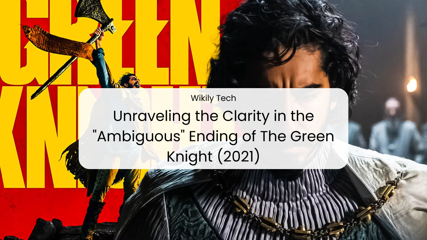 Unraveling the Clarity in the "Ambiguous" Ending of The Green Knight (2021)