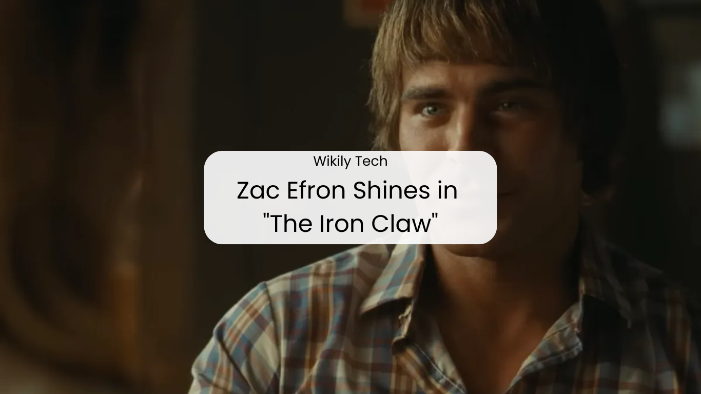 Zac Efron Shines in "The Iron Claw"