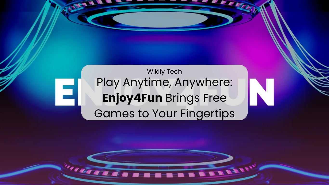 Play Anytime, Anywhere: Enjoy4Fun Brings Free Games to Your Fingertips